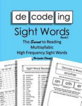 Paperback Decoding Sight Words Book 1 of 3: The Secret to Reading Multisyllabic High Frequency Sight Words Book