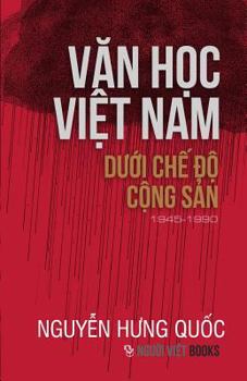 Paperback Van Hoc Viet Nam Duoi Che Do Cong San (1945-1990) [Vietnamese] Book
