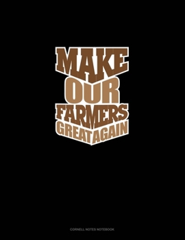 Paperback Make Our Farmers Great Again: Cornell Notes Notebook Book