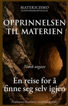 OPPRINNELSEN TIL MATERIEN: En reise for å finne seg selv igjen (Norwegian Edition)
