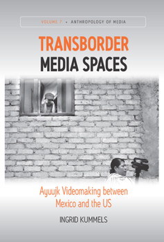 Paperback Transborder Media Spaces: Ayuujk Videomaking Between Mexico and the Us Book