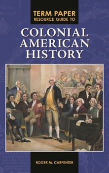 Hardcover Term Paper Resource Guide to Colonial American History Book