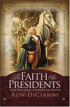 Hardcover The Faith of the Presidents: Our National Leaders at Prayer Book