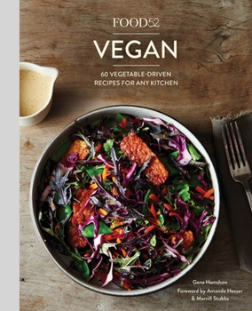Hardcover Food52 Vegan: 60 Vegetable-Driven Recipes for Any Kitchen [A Cookbook] Book