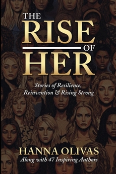 The Rise of Her: Stories of Resilience, Reinvention & Rising Strong