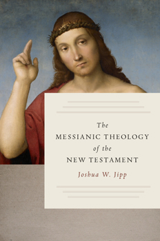 Hardcover The Messianic Theology of the New Testament Book