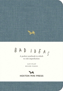 A Notebook for Bad Ideas (Small / Blue / Lined): A perfect notebook in which to risk imperfection