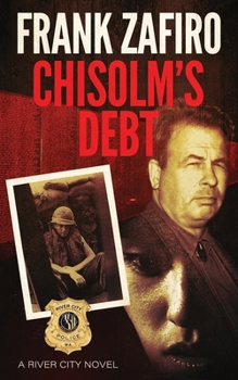 Chisolm's Debt - Book #12 of the River City Crime