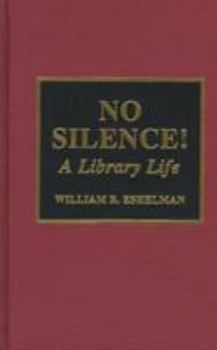 Hardcover No Silence!: A Library Life Book
