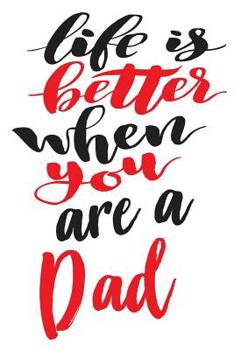 Paperback Life is Better When You Are A Dad: 6x9 College Ruled Line Paper 150 Pages Book