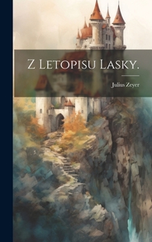 Hardcover Z Letopisu Lasky. [Czech] Book