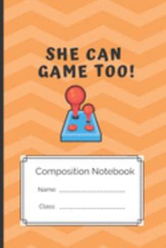 Paperback Composition Notebook She can Game too: She can Game too Book