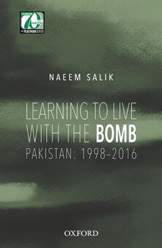 Hardcover Learning to Live with the Bomb: Pakistan: 1998-2016 Book