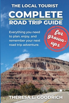 Paperback Complete Road Trip Guide (for grown-ups): Everything you need to plan, enjoy, and remember your next road trip adventure Book