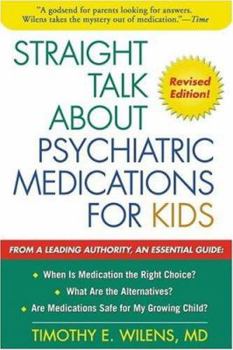 Hardcover Straight Talk about Psychiatric Medications for Kids, Revised Edition Book