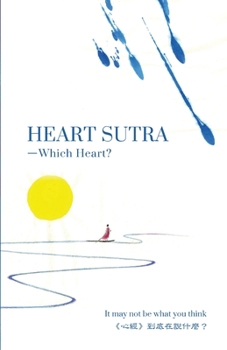 Paperback HEART SUTRA--Which Heart?: It may not be what you think Book