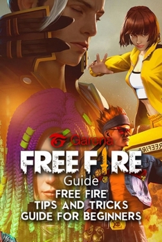 Paperback Garena Free Fire Guide: Free Fire - Tips And Tricks Guide for Beginners Book