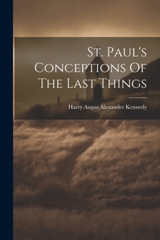 Paperback St. Paul's Conceptions Of The Last Things Book