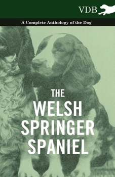 Paperback The Welsh Springer Spaniel - A Complete Anthology of the Dog Book