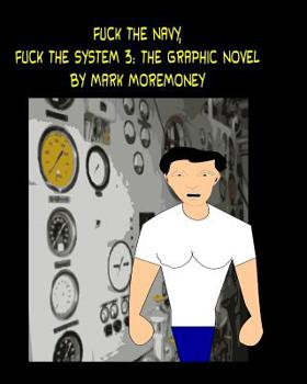 Paperback Fuck The Navy, Fuck the System 3: The Graphic Novel Book