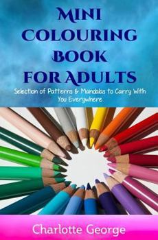 Paperback Mini Colouring Book for Adults: Selection of Patterns & Mandalas to Carry With You Everywhere Book