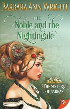 The Noble and the Nightingale - Book #1 of the Sisters of Sarras