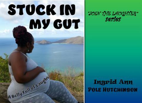 Stuck in My Gut: A Belly Full of Laughs
