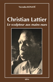 Paperback Christian Lattier: Le sculpteur aux mains nues [French] Book