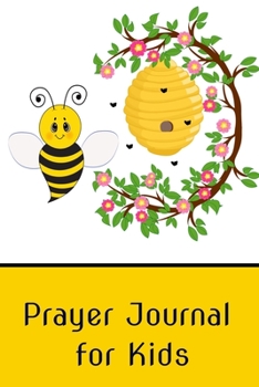 Paperback Prayer Journal for Kids: Bee Lover Kids Prayer Journal - Childrens Bible Study Devotional - Prayer Journal For Boys & Girls - Daily Letters to Book