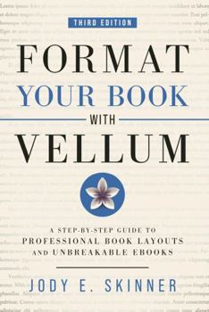 Paperback Format Your Book with Vellum: A step-by-step guide to professional book layouts and unbreakable ebooks Book