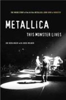 Paperback Metallica: This Monster Lives: The Inside Story of Some Kind of Monster Book