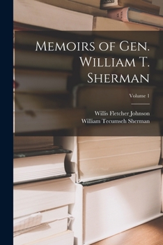 Paperback Memoirs of Gen. William T. Sherman; Volume 1 Book