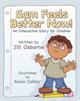 Paperback Sam Feels Better Now! an Interactive Story for Children Book