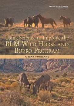 Paperback Using Science to Improve the Blm Wild Horse and Burro Program: A Way Forward Book