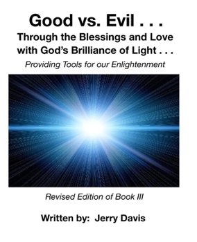 Paperback Good vs.Evil . . .: Through the Blessings and Love with God's Brilliance of Light . . . Providing Tools for Enlightenment Book