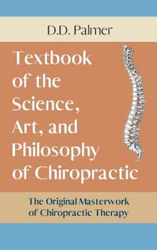 Hardcover Text-Book of the Science, Art and Philosophy of Chiropractic/The Chiropractor's Adjuster Book