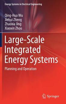 Hardcover Large-Scale Integrated Energy Systems: Planning and Operation Book