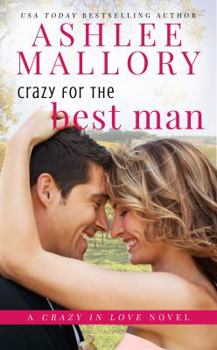 Crazy for the Best Man - Book #2 of the Crazy in Love