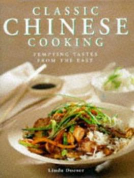 Hardcover Classic Chinese Cooking: Tempting Tastes from the East Book