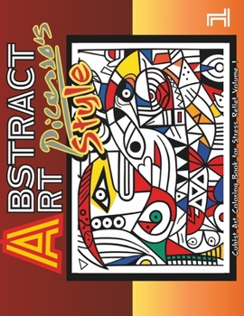 Paperback Abstract Art Palette: Picasso's Style of the Abstract Revolution: - Art Relaxing, Mindful Stress Relief Coloring Book for Teens and Adults Book