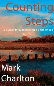 Paperback Counting Steps - A Journey Through Landscape and Fatherhood Book