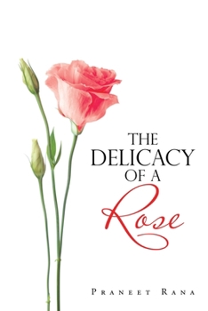 Paperback The Delicacy of a Rose Book