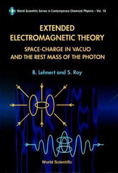 Hardcover Extended Electromagnetic Theory, Space Charge in Vacuo and the Rest Mass of Photon Book