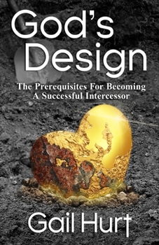 Paperback God's Design: The Prerequisites For Becoming A Successful Intercessor Book