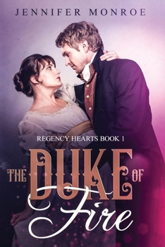 Paperback The Duke of Fire: Regency Hearts Book 1 Book