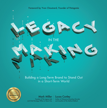 Hardcover Legacy in the Making: Building a Long-Term Brand to Stand Out in a Short-Term World Book