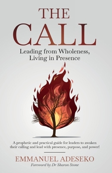 Paperback The Call: Leading from Wholeness, Living in Presence Book