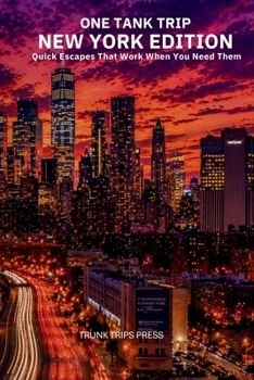 Paperback One Tank Trips New York Edition: Quick Escapes That Work When You Need Them Book
