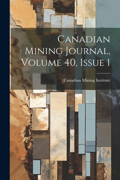 Paperback Canadian Mining Journal, Volume 40, Issue 1 Book