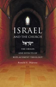 Paperback Israel And The Church: The Origins And Effects Of Replacement Theology Book